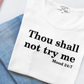 Slogan Tee - Thou Shall Not Try Me