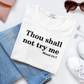 Slogan Tee - Thou Shall Not Try Me